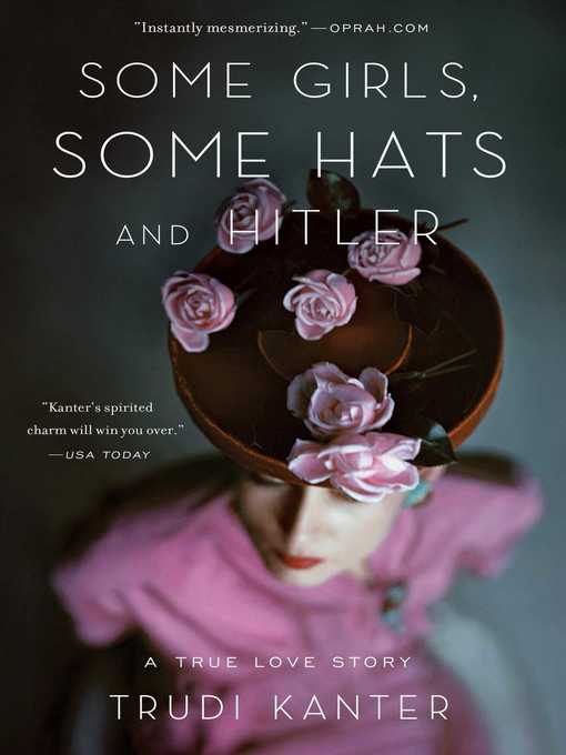 Title details for Some Girls, Some Hats and Hitler by Trudi Kanter - Wait list